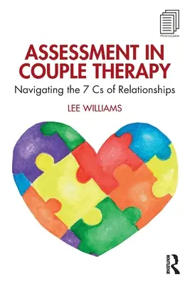 Beurteilung in der Paartherapie: Navigieren durch die 7 CS der Beziehung - Assessment in Couple Therapy: Navigating the 7 CS of Relationships