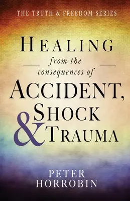 Heilung von den Folgen eines Unfalls, Schocks und Traumas - Healing from the consequences of Accident, Shock and Trauma