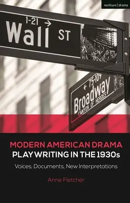 Modernes amerikanisches Drama: Stückeschreiben in den 1930er Jahren: Stimmen, Dokumente, neue Interpretationen - Modern American Drama: Playwriting in the 1930s: Voices, Documents, New Interpretations