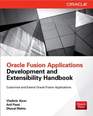 Oracle Fusion Applications - Handbuch für Entwicklung und Erweiterbarkeit - Oracle Fusion Applications Development and Extensibility Handbook