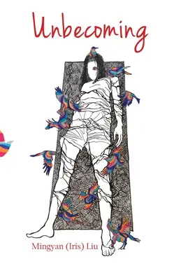 Das Ungewordene (Liu Mingyan (Iris)) - Unbecoming (Liu Mingyan (Iris))