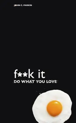 F**k It - Tu, was du liebst - F**k It - Do What You Love