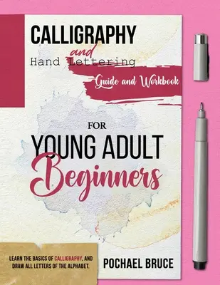 Kalligraphie und Hand Lettering Leitfaden und Arbeitsbuch für junge Erwachsene Anfänger - Calligraphy and hand Lettering Guide and workbook for young Adult Beginners