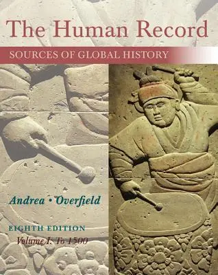 Der menschliche Rekord: Quellen der Weltgeschichte, Band I: Bis 1500 - The Human Record: Sources of Global History, Volume I: To 1500