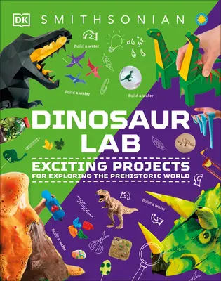 Dinosaurier und andere prähistorische Kreaturen Activity Lab: Spannende Projekte zur Erkundung der prähistorischen Welt - Dinosaur and Other Prehistoric Creatures Activity Lab: Exciting Projects for Exploring the Prehistoric World