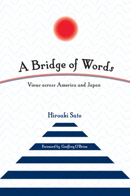 Eine Brücke aus Wörtern: Blicke über Amerika und Japan hinweg - A Bridge of Words: Views Across America and Japan