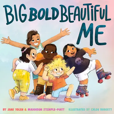 Big Bold Beautiful Me: Eine Geschichte, die laut und stolz ist und dich feiert! - Big Bold Beautiful Me: A Story That's Loud and Proud and Celebrates You!