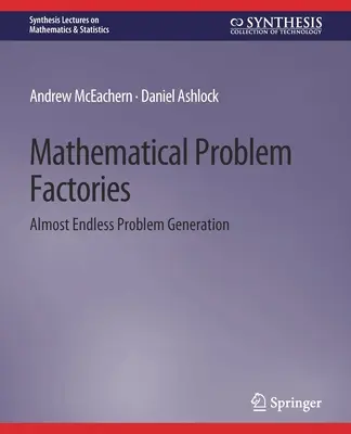 Mathematische Problemfabriken - Nahezu unendliche Problemgenerierung - Mathematical Problem Factories - Almost Endless Problem Generation