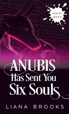 Anubis hat dir sechs Seelen gesandt - Anubis Has Sent You Six Souls