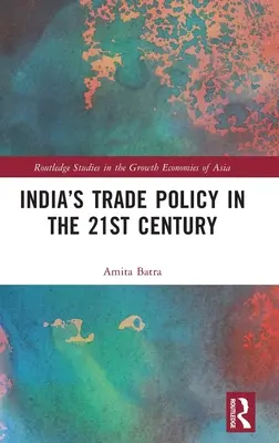 Indiens Handelspolitik im 21. Jahrhundert - India's Trade Policy in the 21st Century