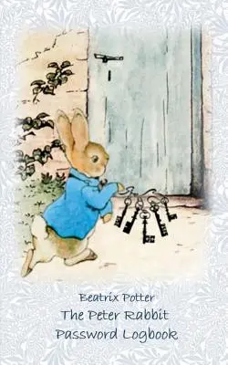 The Peter Rabbit Passwordbook / Password Logbook: Account, Login, Password keeper and Password reminder book, login data, access data, Password file,