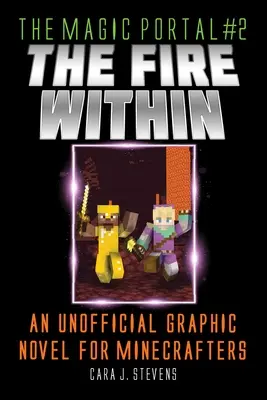 Das innere Feuer: Eine inoffizielle Graphic Novel für Minecrafter - Fire Within: An Unofficial Graphic Novel for Minecrafters