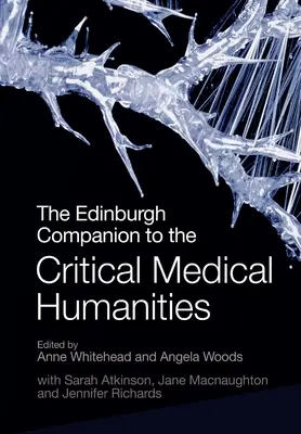 Der Edinburgh Companion zu den kritischen medizinischen Geisteswissenschaften - The Edinburgh Companion to the Critical Medical Humanities