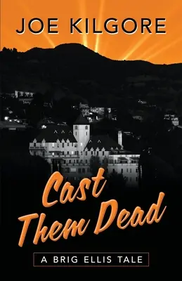 Cast Them Dead: Eine Geschichte von Brig Ellis - Cast Them Dead: A Brig Ellis Tale
