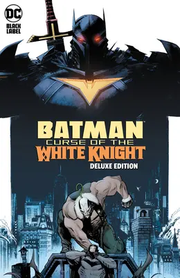 Batman: Der Fluch des Weißen Ritters - Deluxe Edition - Batman: Curse of the White Knight the Deluxe Edition