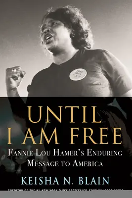 Bis ich frei bin: Fannie Lou Hamers bleibende Botschaft an Amerika - Until I Am Free: Fannie Lou Hamer's Enduring Message to America