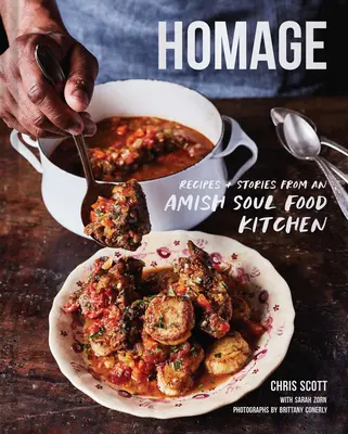 Hommage: Rezepte und Geschichten aus einer amischen Soul-Food-Küche - Homage: Recipes and Stories from an Amish Soul Food Kitchen