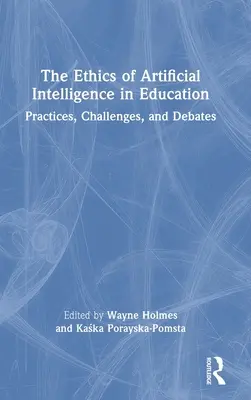 Die Ethik der künstlichen Intelligenz im Bildungswesen: Praktiken, Herausforderungen und Debatten - The Ethics of Artificial Intelligence in Education: Practices, Challenges, and Debates