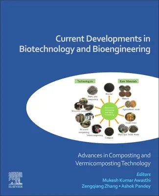 Aktuelle Entwicklungen in der Biotechnologie und Biotechnik: Fortschritte in der Kompostierungs- und Vermikompostierungstechnologie - Current Developments in Biotechnology and Bioengineering: Advances in Composting and Vermicomposting Technology