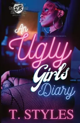 Das Tagebuch eines hässlichen Mädchens (The Cartel Publications Presents) - An Ugly Girl's Diary (The Cartel Publications Presents)