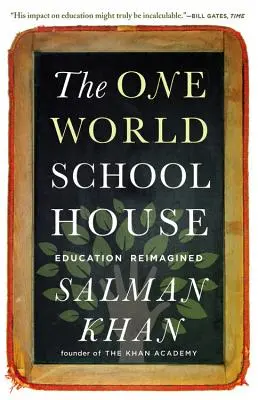 Das Eine-Welt-Schulhaus: Bildung neu gedacht - The One World Schoolhouse: Education Reimagined