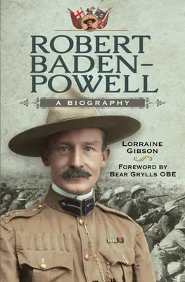 Robert Baden-Powell: Eine Biographie - Robert Baden-Powell: A Biography