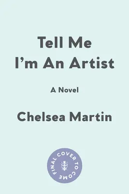 Sag mir, dass ich ein Künstler bin - Tell Me I'm an Artist