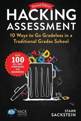 Hacking Assessment: 10 Wege, um in einer traditionellen Schule ohne Noten zu arbeiten - Hacking Assessment: 10 Ways to Go Gradeless in a Traditional Grades School