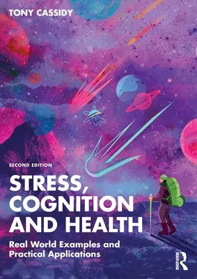 Stress, Kognition und Gesundheit: Beispiele aus der Praxis und praktische Anwendungen - Stress, Cognition and Health: Real World Examples and Practical Applications