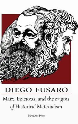 Marx, Epikur und die Ursprünge des historischen Materialismus - Marx, Epicurus, and the Origins of Historical Materialism