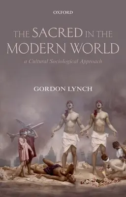 Das Heilige in der modernen Welt: Eine kultursoziologische Betrachtung - The Sacred in the Modern World: A Cultural Sociological Approach