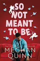 Not Meant To Be - Der dampfige und witzige Nr. 1-Bestseller, inspiriert von When Harry Met Sally - So Not Meant To Be - The steamy and hilarious no. 1 bestseller inspired by When Harry Met Sally