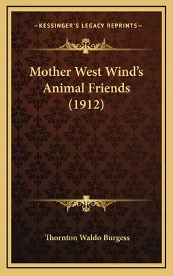 Mutter Westwinds Tierfreunde (1912) - Mother West Wind's Animal Friends (1912)