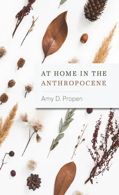 Zu Hause im Anthropozän - At Home in the Anthropocene