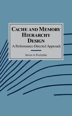 Entwurf von Cache- und Speicherhierarchien: Ein leistungsorientierter Ansatz - Cache and Memory Hierarchy Design: A Performance Directed Approach