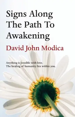 Zeichen auf dem Pfad des Erwachens: Mit Liebe ist alles möglich. Die Heilung der Menschheit liegt in dir. - Signs Along The Path To Awakening: Anything is possible with love. The healing of humanity lies within you.