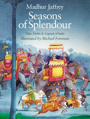 Jahreszeiten der Pracht: Märchen, Mythen und Legenden aus Indien - Seasons of Splendour: Tales, Myths and Legends of India