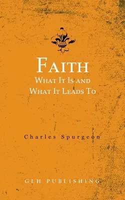 Der Glaube: Was er ist und wozu er führt - Faith: What It Is and What It Leads To