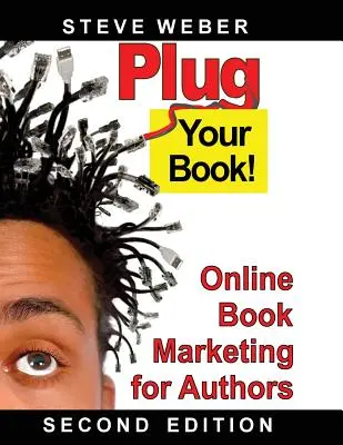 Werben Sie für Ihr Buch! Online Buchmarketing für Autoren - Plug Your Book! Online Book Marketing for Authors