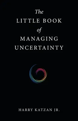 Das kleine Buch über den Umgang mit Ungewissheit - The Little Book of Managing Uncertainty