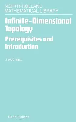 Unendlich-dimensionale Topologie: Voraussetzungen und Einführung Band 43 - Infinite-Dimensional Topology: Prerequisites and Introduction Volume 43