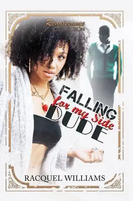 Falling For My Side Dude - Sammlung Renaissance - Falling For My Side Dude - Renaissance collection