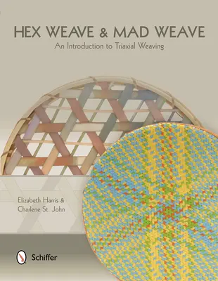 Hex Weave & Mad Weave: Eine Einführung in das Triaxialweben - Hex Weave & Mad Weave: An Introduction to Triaxial Weaving