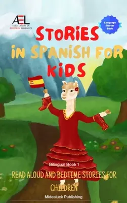 Geschichten auf Spanisch für Kinder: Vorlese- und Gute-Nacht-Geschichten für Kinder, zweisprachig, Buch 1 - Stories in Spanish for Kids: Read Aloud and Bedtime Stories for Children Bilingual Book 1