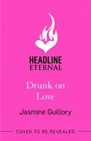 Drunk on Love - Die spritzige neue Liebeskomödie von der Autorin der 'sexiest and smartest romances' (Red) - Drunk on Love - The sparkling new rom-com from the author of the 'sexiest and smartest romances' (Red)