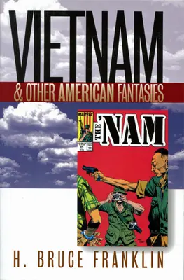 Vietnam und andere amerikanische Fantasien - Vietnam and Other American Fantasies