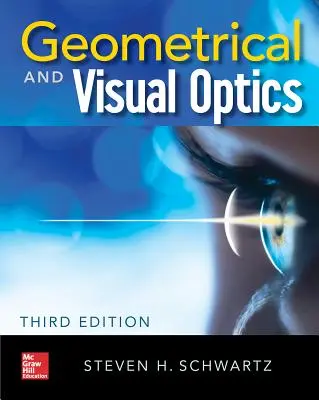 Geometrische und visuelle Optik, Dritte Auflage - Geometrical and Visual Optics, Third Edition