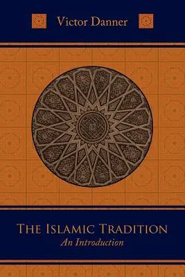 Die islamische Tradition: Eine Einführung - The Islamic Tradition: An Introduction