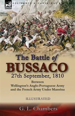 Die Schlacht von Bussaco, 27. September 1810, zwischen Wellingtons anglo-portugiesischer Armee und der französischen Armee unter Massna - The Battle of Bussaco 27th September, 1810, Between Wellington's Anglo-Portuguese Army and the French Army Under Massna