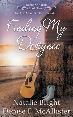 Die Suche nach meiner Destynee: Eine christliche Western-Romantik-Serie - Finding My Destynee: A Christian Western Romance Series